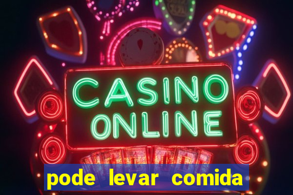 pode levar comida no beto carrero 2023